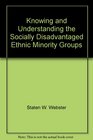 Knowing and understanding the socially disadvantaged ethnic minority groups