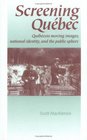 Screening Quebec Quebecois Moving Images National Identity and the Public Sphere