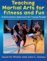 Teaching Martial Arts for Fitness and Fun A NonContact Approach for Young People