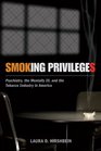 Smoking Privileges Psychiatry the Mentally Ill and the Tobacco Industry in America