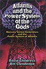 Atlantis and the Power System of the Gods Mercury Vortex Generators and the Power