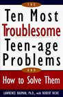 The Ten Most Troublesome TeenAge Problems And How to Solve Them