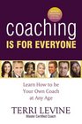 Coaching Is for Everyone Learn How to Be Your Own Coach at Any Age