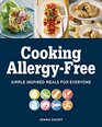 Cooking AllergyFree Simple Inspired Meals for Everyone