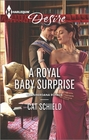 A Royal Baby Surprise (Sherdana Royals, Bk 2) (Harlequin Desire, No 2393)