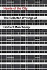 Hearts of the City The Selected Writings of Herbert Muschamp