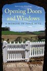 Opening Doors and Windows A Memoir in Four Acts