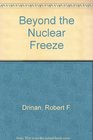 Beyond the nuclear freeze