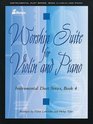 Worship Suite for Violin and Piano Instrumental Duet Series Book 4