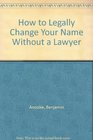 How to Legally Change Your Name With Out a Lawyer