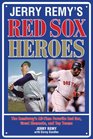 Jerry Remy's Red Sox Heroes The RemDawg's AllTime Favorite Red Sox Great Moments and Top Teams