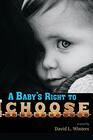 A Baby's Right to Choose A Novel