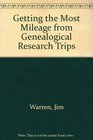 Getting the Most Mileage from Genealogical Research Trips