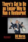 There's Got to Be an Easier Way to Run a Restaurant How to Have a Successful Company  AND A LIFE