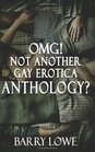 Omg Not Another Gay Erotica Anthology