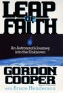 Leap of Faith An Astronaut's Journey into the Unknown