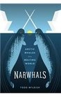 Narwhals Arctic Whales in a Melting World
