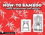 How-to Bamboo: Simple Instructions And Projects