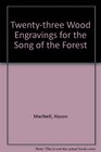 Twentythree Wood Engravings for the Song of the Forest