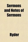 Sermons and Notes of Sermons