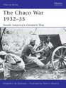 The Chaco War 193235 South America's Greatest War