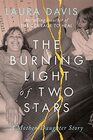 The Burning Light of Two Stars A MotherDaughter Story