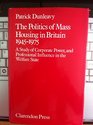 The Politics of Mass Housing in Britain 194575 Study of Corporate Power and Professional Influence in the Welfare State