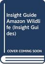 Insight Guide Amazon Wildlife (Insight Guides Amazon Wildlife)