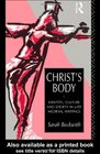 Christ's Body Identity Culture and Society in Late Medieval Writings