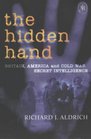 The Hidden Hand Britain America and Cold War Secret Intelligence