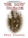 The Boys' Crusade The American Infantry in Northwestern Europe 19441945