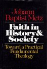 Faith in history and society Toward a practical fundamental theology