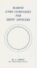 Marine Gyro Compasses for Ships' Officers