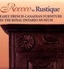 Rococo to Rustique Early FrenchCanadian Furniture in the Royal Ontario Museum
