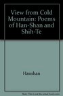 View from Cold Mountain Poems of HanShan and ShihTe