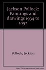 Jackson Pollock Paintings and drawings 1934 to 1952