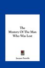 The Mystery Of The Man Who Was Lost