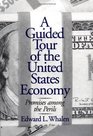 A Guided Tour of the United States Economy Promises among the Perils