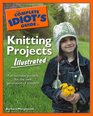 The Complete Idiot's Guide to Knitting Projects Illustrated