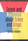 Sense and Nonsense About Crime and Drugs A Policy Guide
