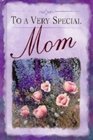To a Very Special Mom