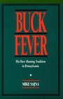 Buck Fever The Deer Hunting Tradition in Pennsylvania