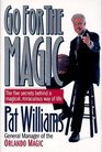 Go for the Magic The Five Secrets Behind a Magical Miraculous Way of Life