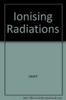 Ionising Radiations