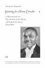 Listening for Henry Crowder A Monograph on His Almost Lost Music with the Poems and Music of HenryMusic