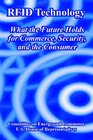Rfid Technology What the Future Holds for Commerce Security and the Consumer