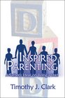Inspired Parenting A Father's Ideas on Being a Dad