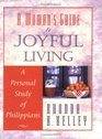 A Woman's Guide to Joyful Living A Personal Study of Philippians