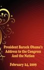 President Barack Obama's Address to the Congress and the Nation  February 24 2009