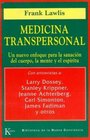 Medicina transpersonal  un nuevo enfoque para la sanacin del cuerpo la mente y el espritu